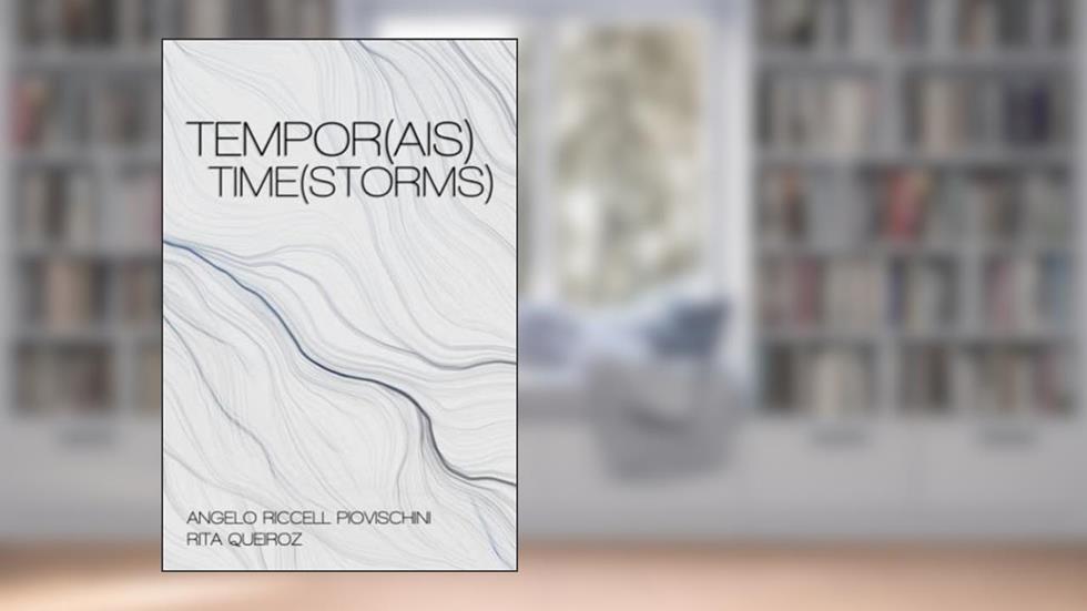 Tempor(ais) Time(storms), do autor Rita Queiroz; Angelo Riccell Piovischini