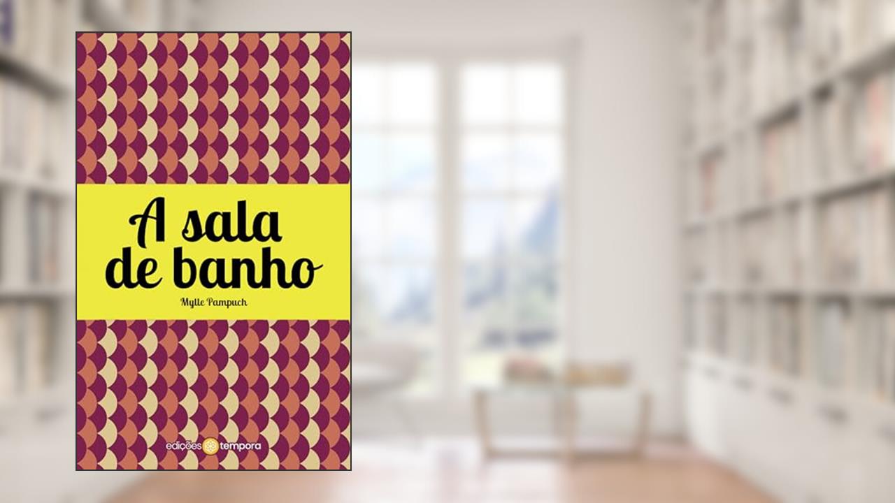 A sala de banho, do autor Mylle Pampuch