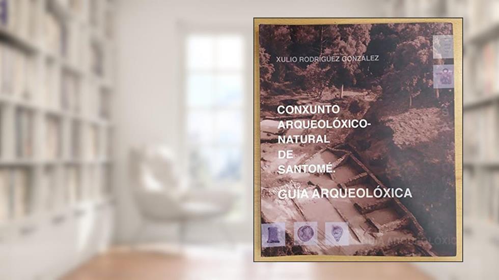 CONXUNTO ARQUEOLOXICO-NATURAL DE SANTOME. GUIA ARQUEOLOXICA [Paperback] [Jan 01, 2000] RODRIGUEZ GONZALEZ, X., do autor X. RODRIGUEZ GONZALEZ