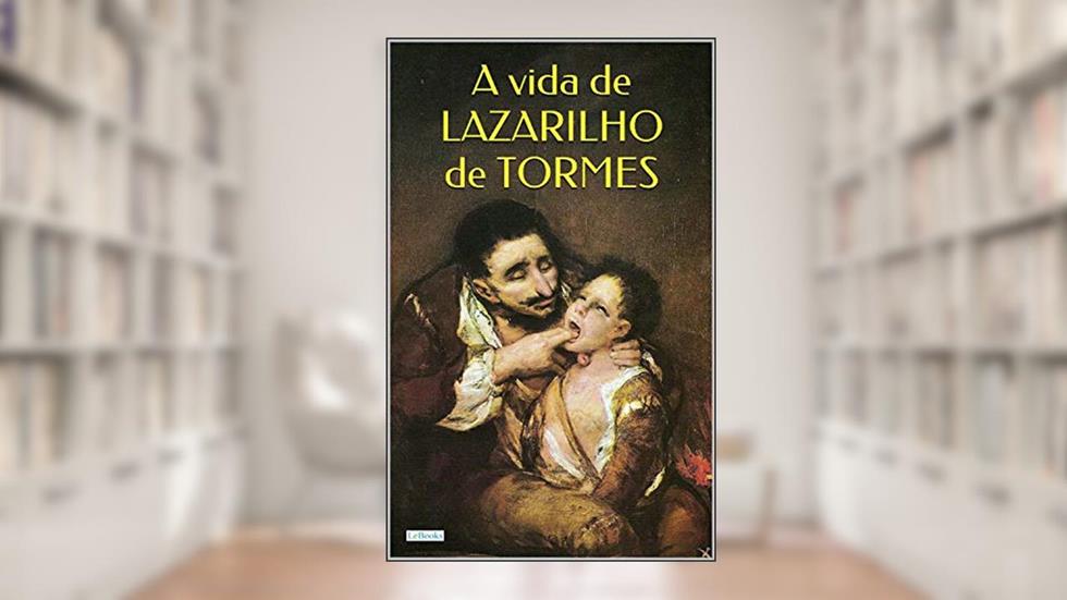 A Vida de Lazarilho de Tormes, do autor Anônimo