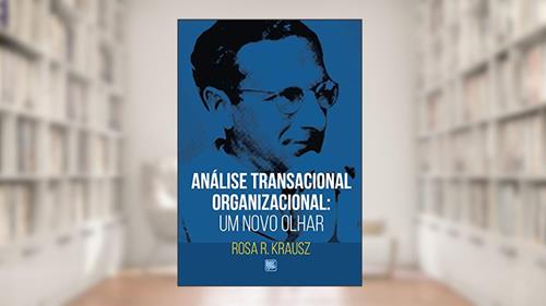 Capa de Análise Transacional Organizacional: um Novo Olhar, do autor Rosa R. Krausz