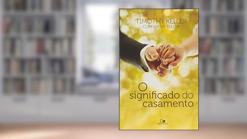 Capa de O Significado do casamento, do autor Timothy Keller