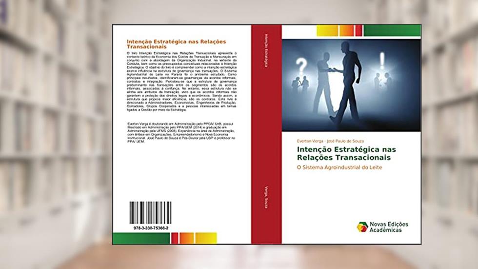Intenção Estratégica nas Relações Transacionais: O Sistema Agroindustrial do Leite, do autor Everton Verga; José Paulo de Souza