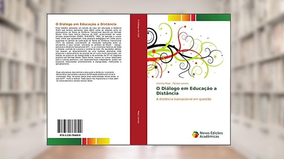 O Diálogo em Educação a Distância: A distância transacional em questão, do autor Cristina Maia; Denise Lannes
