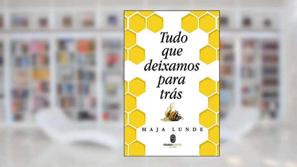 Tudo que Deixamos Para Trás, do autor Maja Lunde