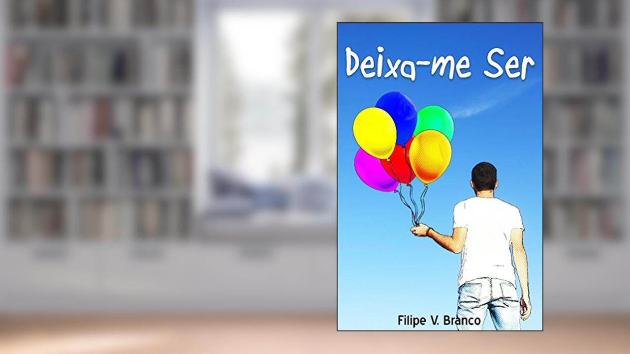 Deixa-me ser, do autor Filipe Branco