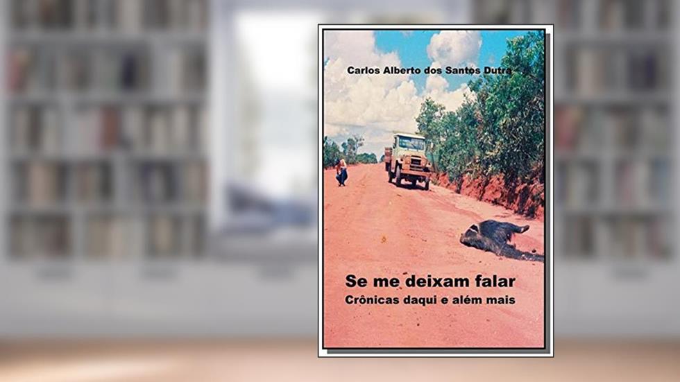 Se Me Deixam Falar, do autor Carlos Alberto dos Santos Dutra