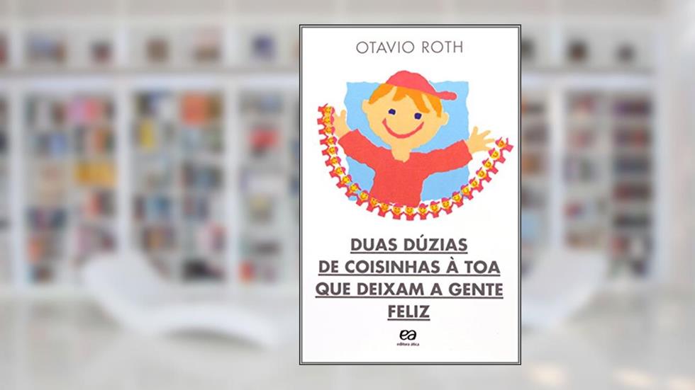 Duas Dúzias de Coisinhas À Toa que Deixam a Gente Feliz, do autor Mahmut G. Yasargil
