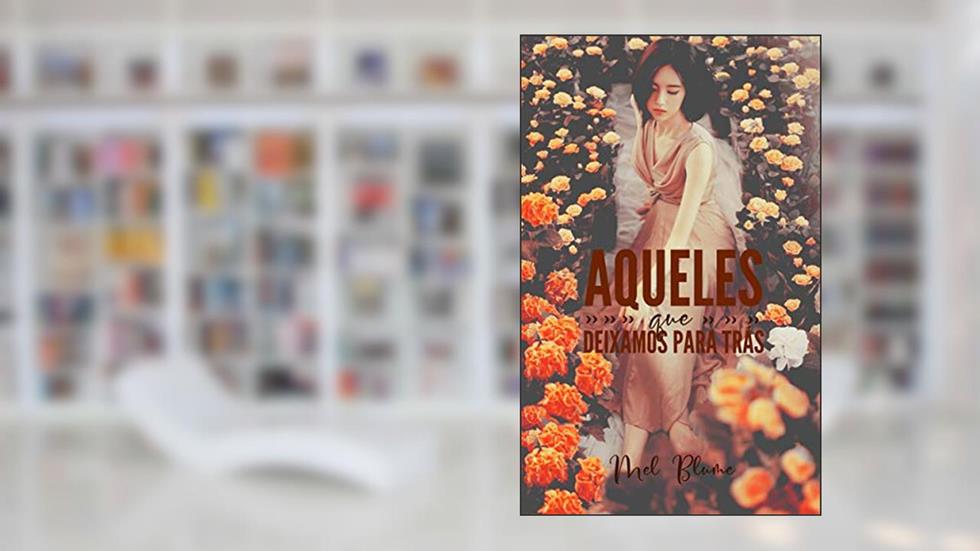 Aqueles que deixamos para trás, do autor Mel Blume