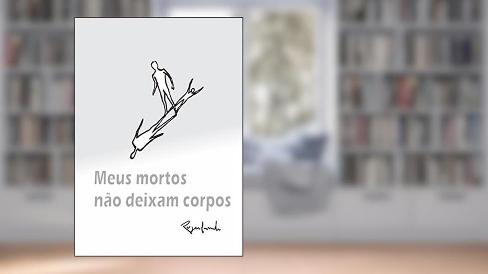 Meus mortos não deixam corpos, do autor Rogerlando Cavalcante