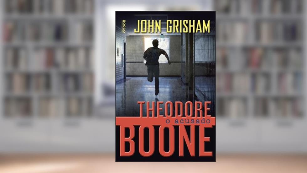 O Acusado - Volume 3. Coleção Theodore Boone, do autor John Grisham