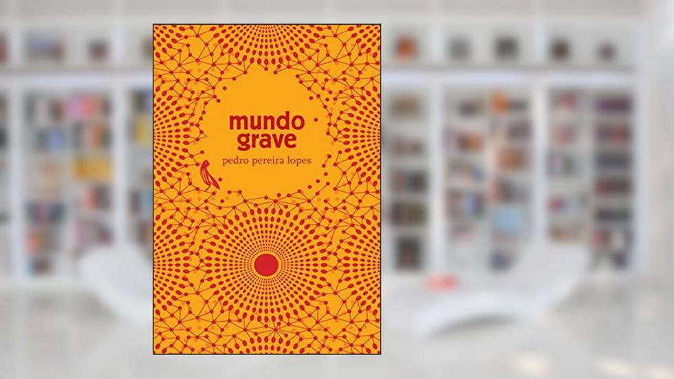 Mundo Grave, do autor Pedro Pereira Lopes
