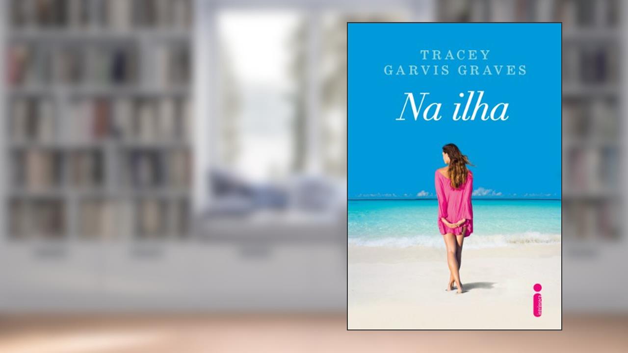 Na ilha, do autor Tracey Garvis Graves