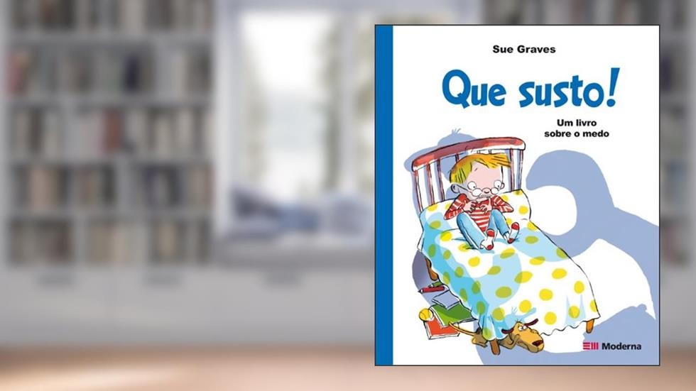 Que susto!: Um livro sobre o medo, do autor Sue Graves