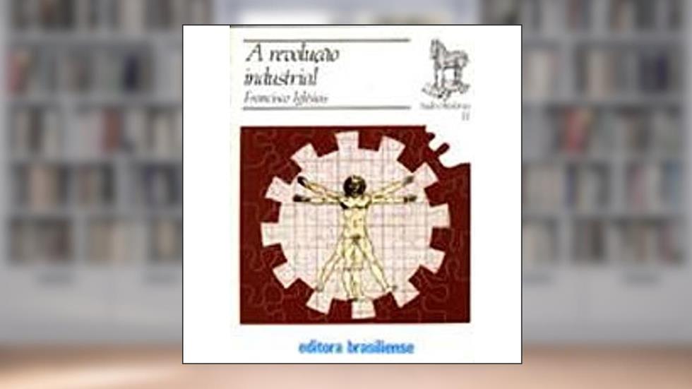 A Revolução Industrial, do autor Francisco Iglesias
