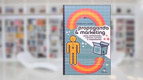Capa de Propaganda e Marketing. Para Vestibulandos, Calouros, Curiosos e Simpatizantes, do autor Enderson Rafael