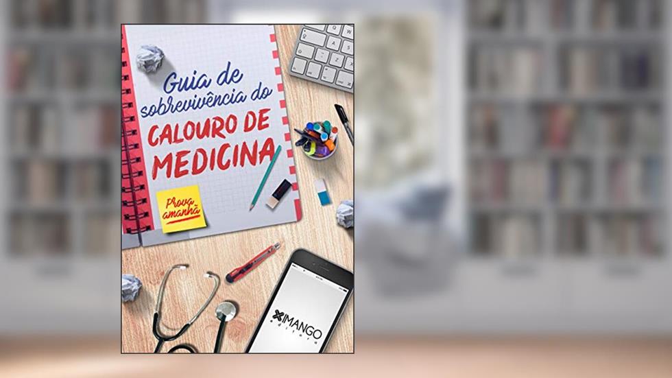 Guia de Sobrevivência do Calouro de Medicina, do autor Rafael de Azevedo Silva; Lorena Fecury Tavares; Daniel Figueiredo Alves da Silva