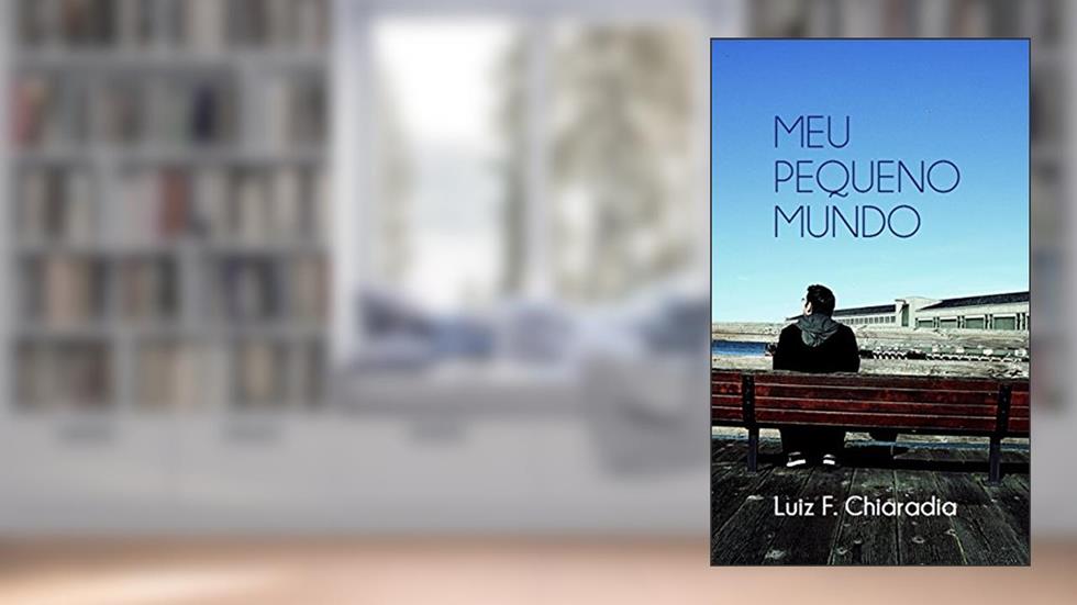 Meu Pequeno Mundo, do autor Luiz F. Chiaradia