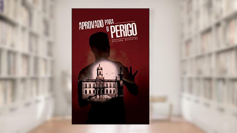 Aprovado para o perigo, do autor Poliana Nogueira