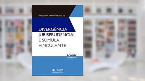 Capa de Divergência Jurisprudencial e Súmula Vinculante, do autor Rodolfo de Camargo Mancuso