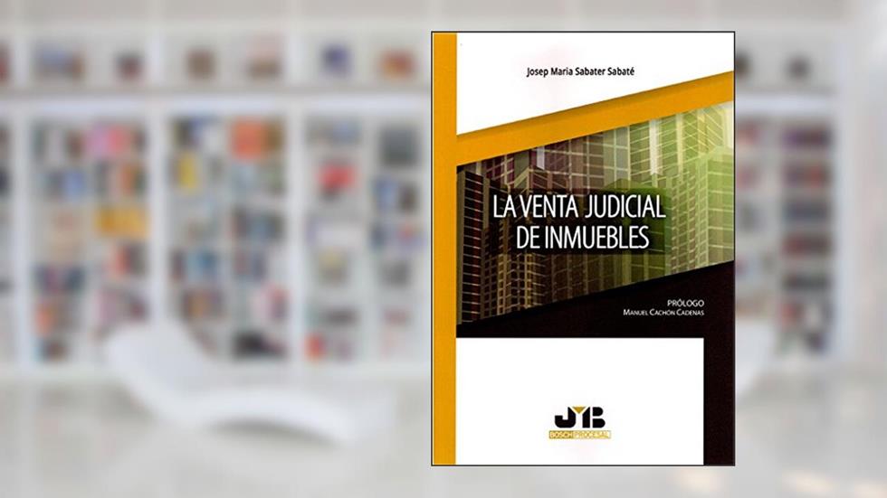 La venta judicial de inmuebles, do autor Josep Maria Sabater Sabaté