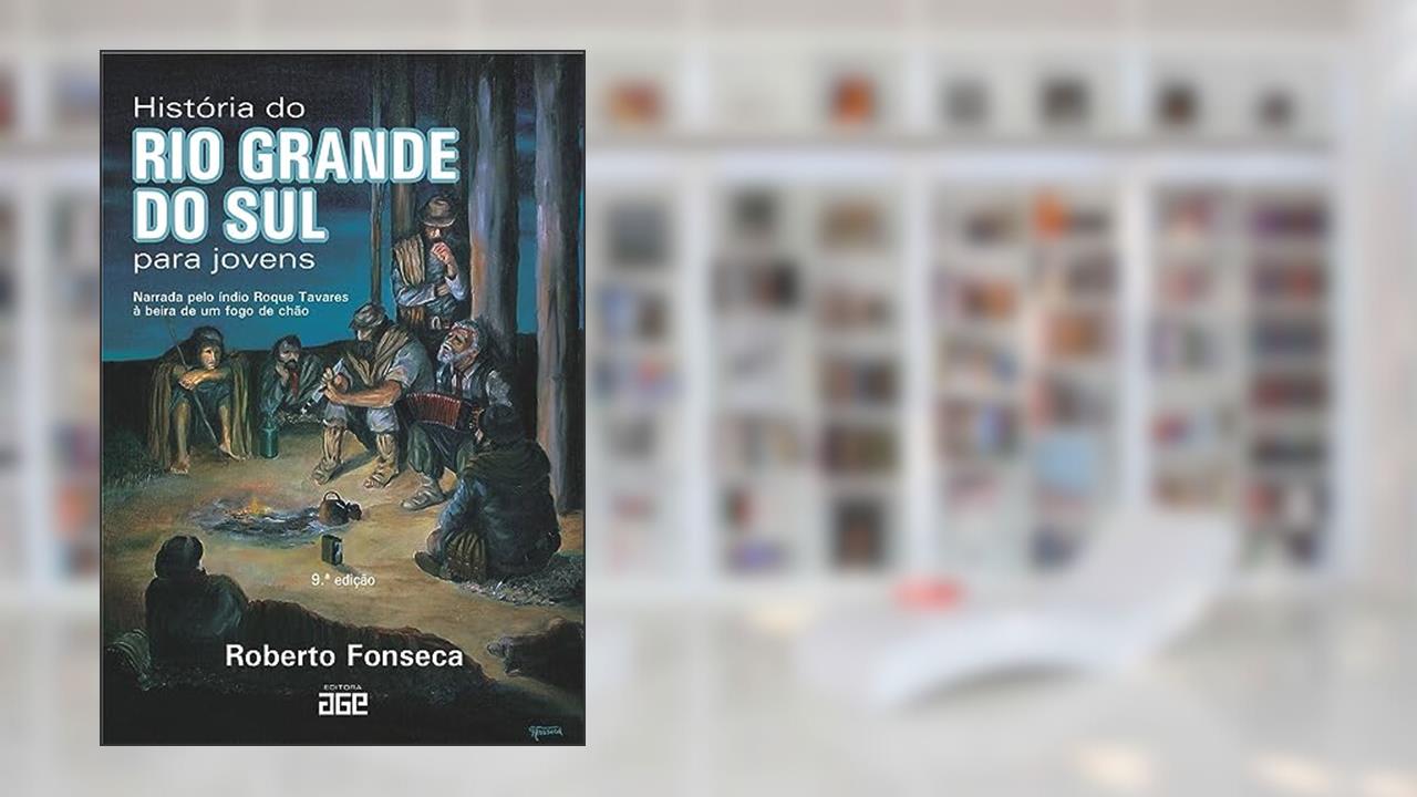 História do Rio Grande do Sul para jovens; narrada pelo índio Roque Tavares à beira de um fogo de chão, do autor Roberto Fonseca