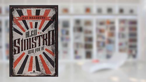 Capa de Algo sinistro vem por aí, do autor Ray Bradbury