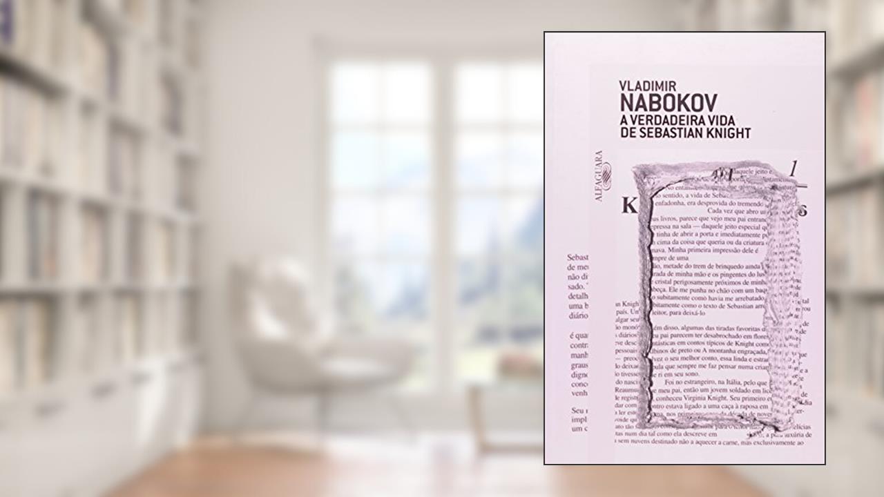 A verdadeira vida de Sebastian Knight, do autor Vladimir Nabokov