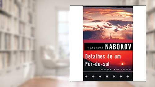 Capa de Detalhes de Um Pôr-do-Sol, do autor Vladimir Nabokov