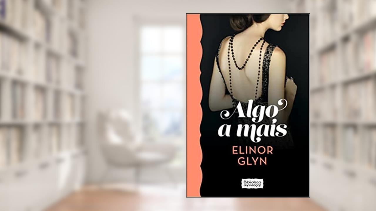 Algo a mais, do autor Elinor Glyn