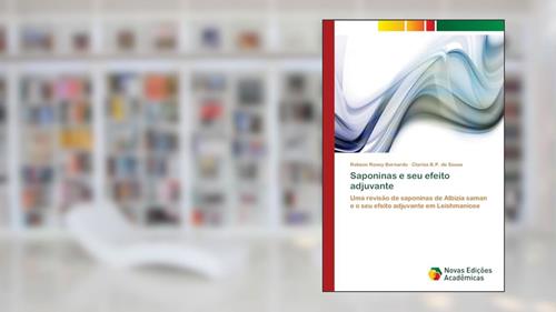 Capa de Saponinas e seu efeito adjuvante: Uma revisão de saponinas de Albizia saman e o seu efeito adjuvante em Leishmaniose, do autor Robson Roney Bernardo; Clarisa B.P. de Sousa