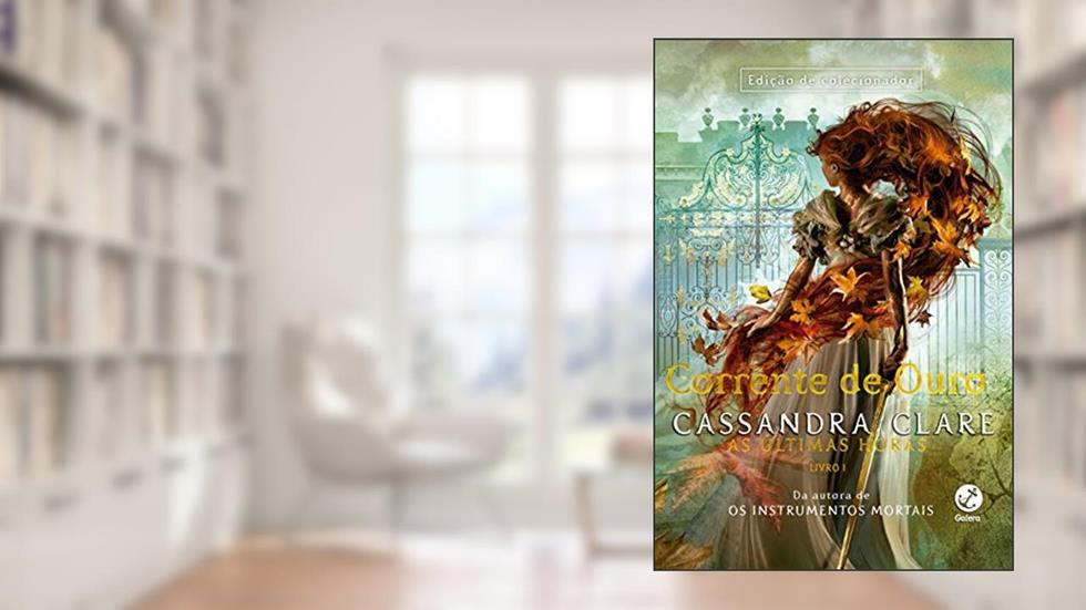 Corrente de ouro (Vol 1. As últimas horas), do autor Cassandra Clare