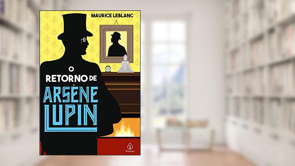 O retorno de Arsène Lupin, do autor Maurice Leblanc