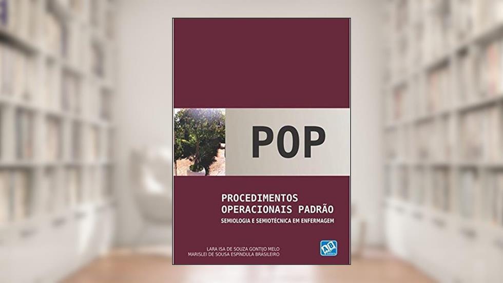 POP. Procedimentos Operacionais Padrão, Semiologia e Semiotécnica em Enfermagem, do autor Lara Isa de Souza Gontijo Melo