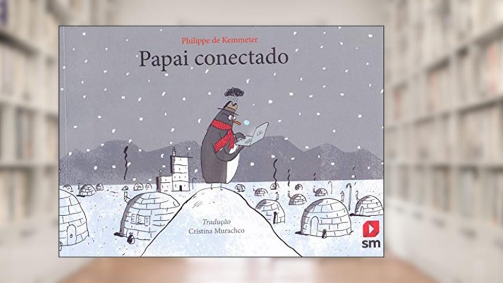 Papai Conectado, do autor Philippe de Kenneter