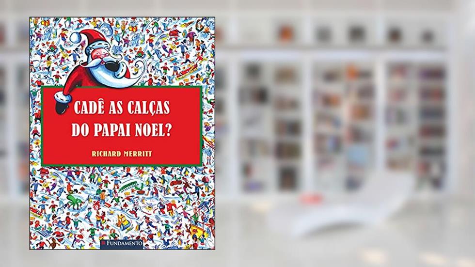 Cadê as Calças do Papai Noel?, do autor Richard Merritt