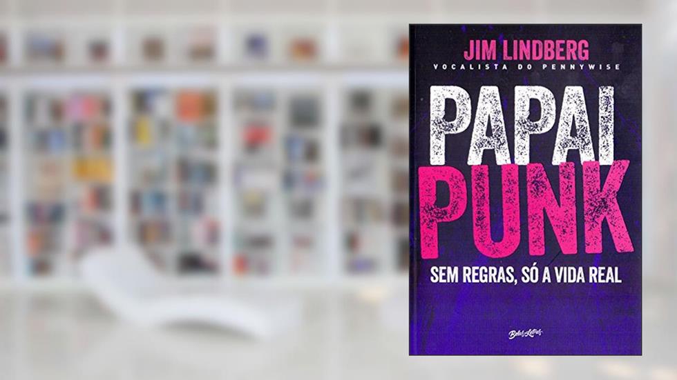 Papai punk: Sem regras, só a vida real, do autor Jim Lindberg