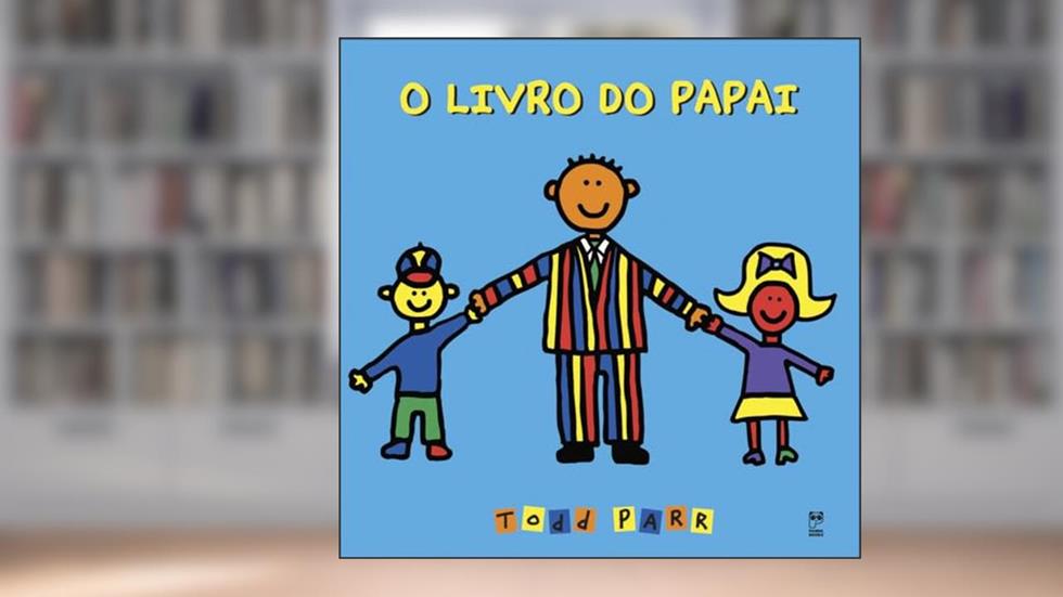 O livro do papai, do autor Todd Parr