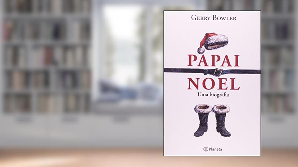 Papai Noel - uma biografia, do autor Gerry Bowler