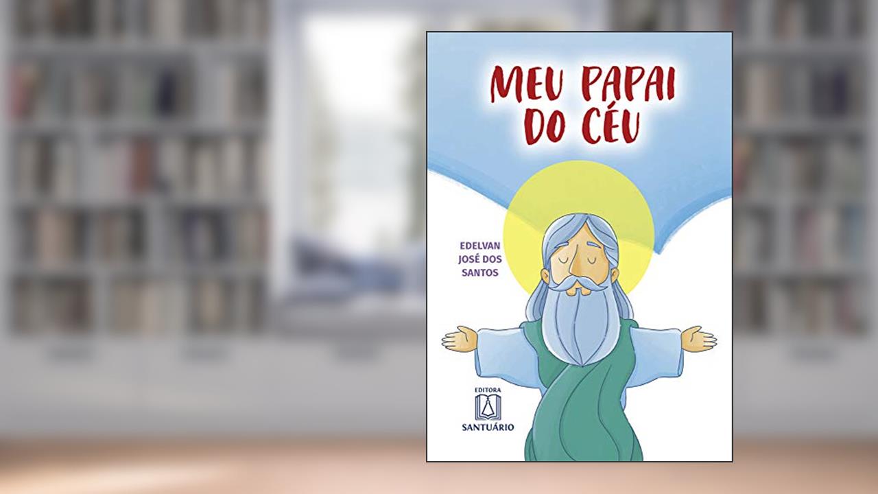 Meu Papai do ceu, do autor Edelvan José dos Santos