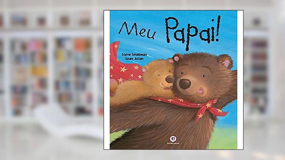 Meu papai!: Não se aplica, do autor Steve Smallman
