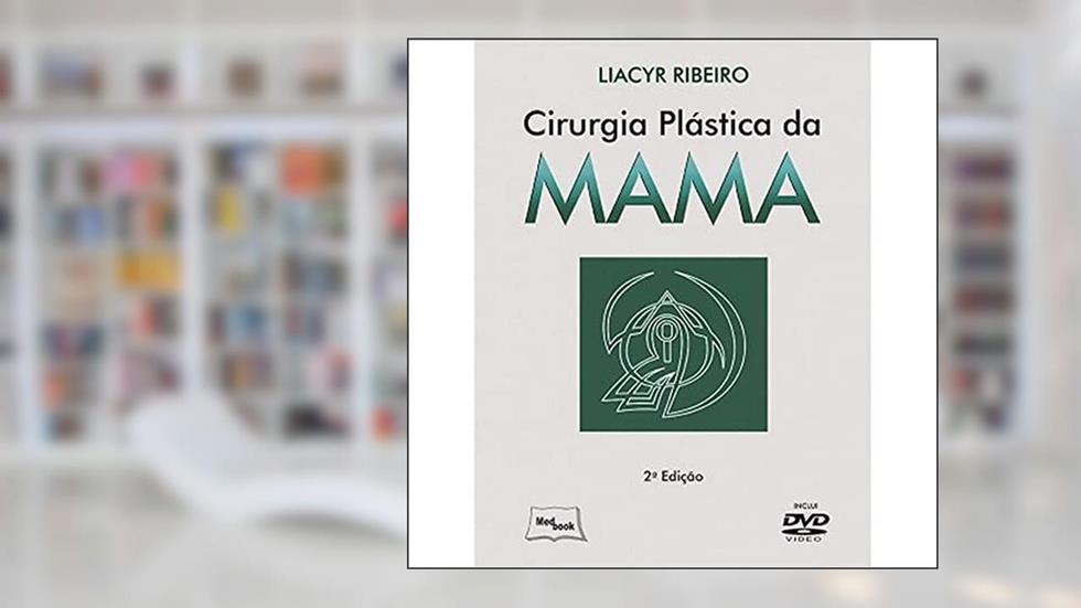 Cirurgia Plástica da Mama, do autor Liacyr Ribeiro
