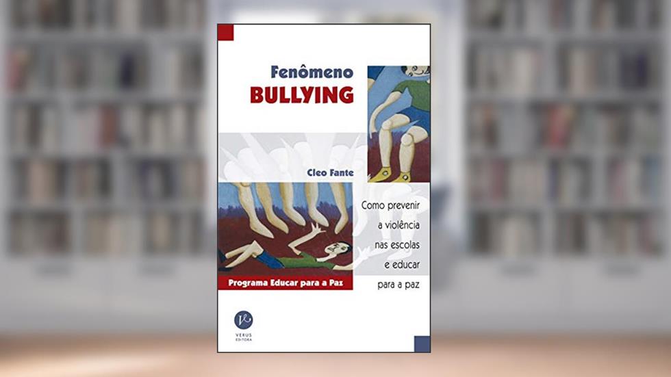 Fenômeno bullying: Como prevenir a violência nas escolas e educar para a paz, do autor Cleo Fante