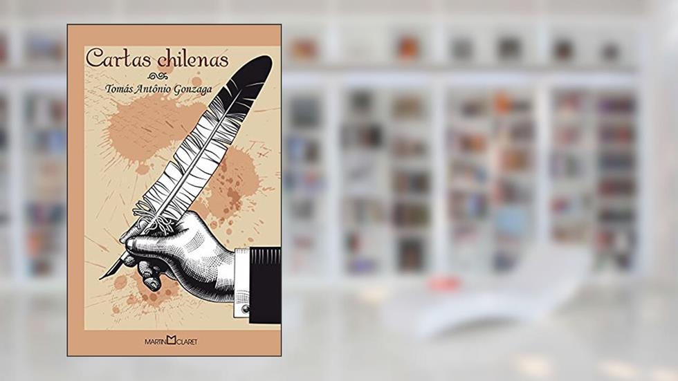 Cartas chilenas: 233, do autor Tomás Antônio Gonzaga
