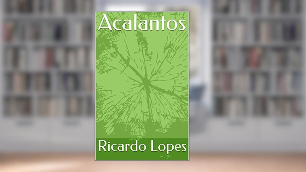 Acalantos, do autor Ricardo Lopes