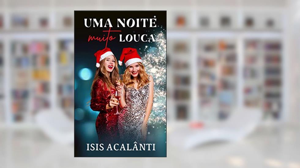 UMA NOITE MUITO LOUCA, do autor Isis Acalânti