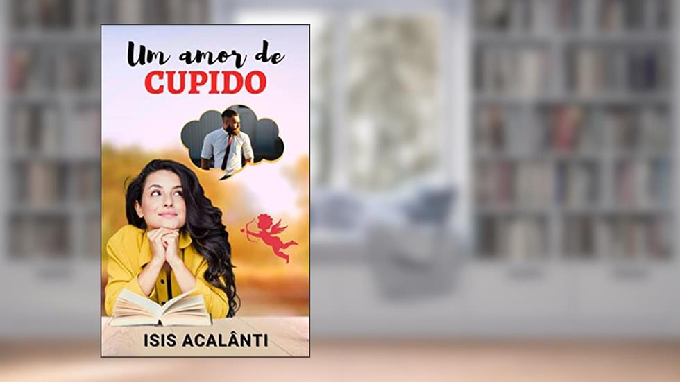 UM AMOR DE CUPIDO, do autor Isis Acalânti