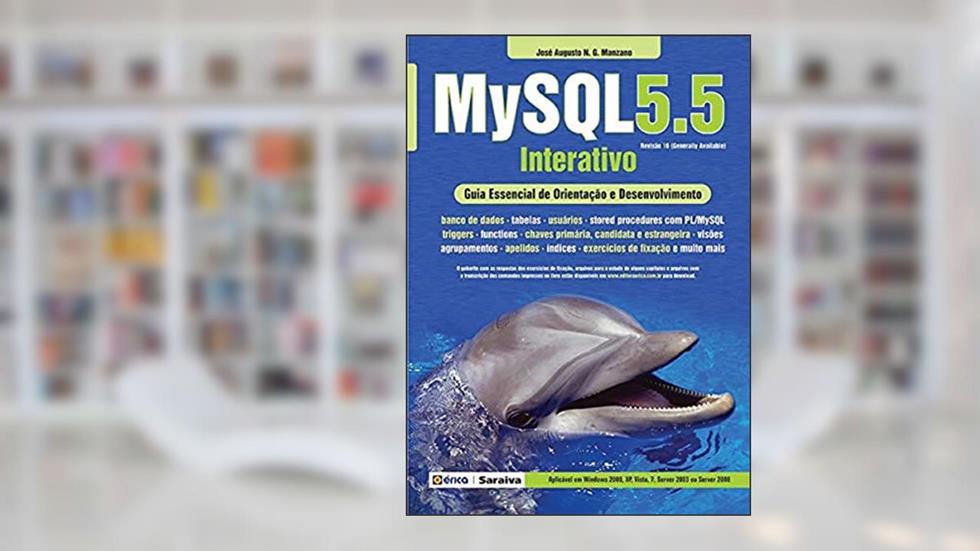 Mysql 5.5 interativo: Guia essencial de orientação e desenvolvimento, do autor José Augusto Navarro Garcia Manzano