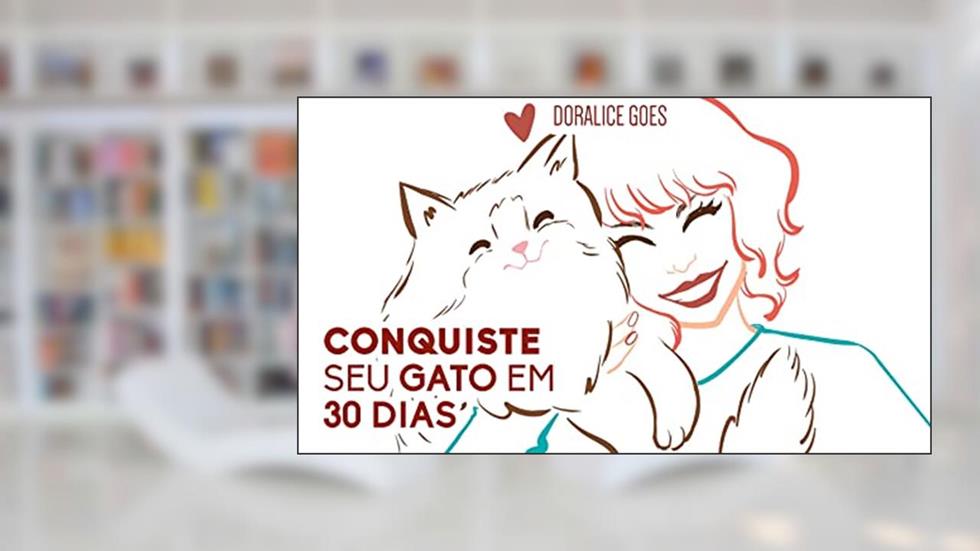 Conquiste seu gato em 30 dias, do autor Doralice Goes Goes