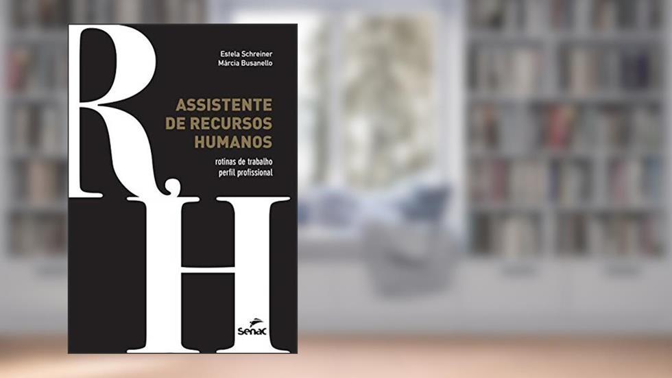Assistente de recursos humanos: Rotinas de Trabalho, Perfil Profissional, do autor Estela Schreiner; Marcia Regina Busanello